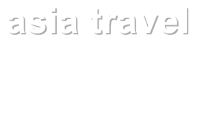 asia travel