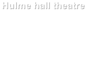 Hulme hall theatre